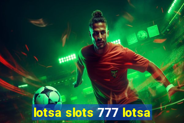 lotsa slots 777 lotsa